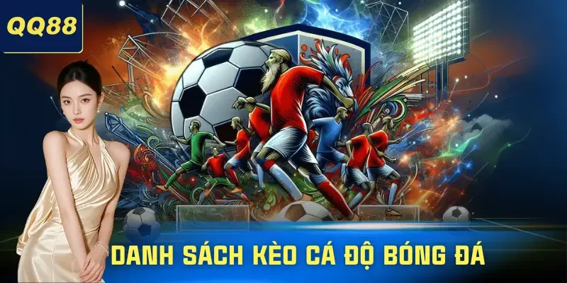 Cá Độ Bóng Đá QQ88 | Chi Tiết Kèo Cược Và Mẹo Chiến Thắng 2 ca-do-bong-da-qq88-keo-cuoc
