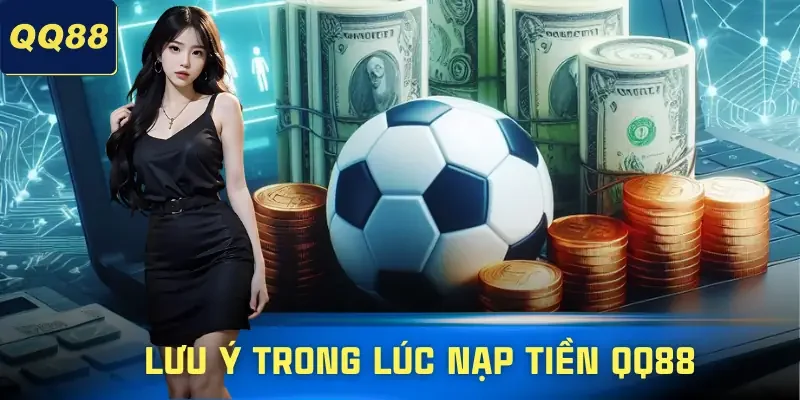 nap-tien-qq88-luu-y
