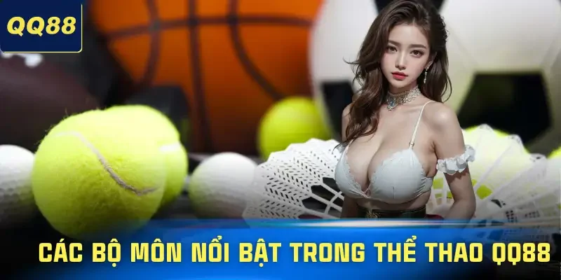 Thể Thao QQ88 - Sân Chơi Sôi Động Kèo Cược Đa Dạng 2025 2 the-thao-qq88-bo-mon