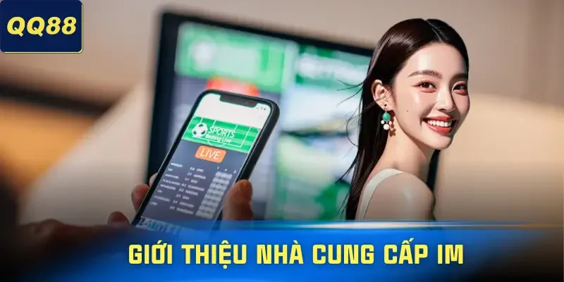 Thể Thao QQ88 - Sân Chơi Sôi Động Kèo Cược Đa Dạng 2025 3 the-thao-qq88-nha-cung-cap-im